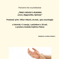 Predavanje : TRNCI I BOLOVI U RUKAMA uzroci, dijagnostika, liječenje – prim. Viktor Vidović, dr.med., spec.neurologije