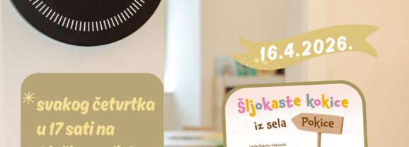 Čitaonica četvrtkom – 16.4.2026. / “Šljokaste kokice iz sela Pokice”
