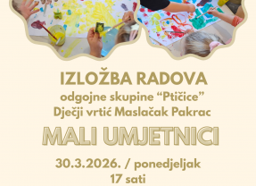 Izložba radova odgojne skupine “Ptičice” DV Maslačak – “Mali umjetnici”