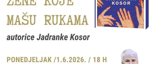 “Žene koje mašu rukama” – predstavljanje nove knjige autorice Jadranke Kosor